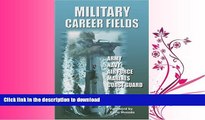 READ BOOK  Military Career Fields: Live Your Moment LLP www.liveyourmoment.com FULL ONLINE