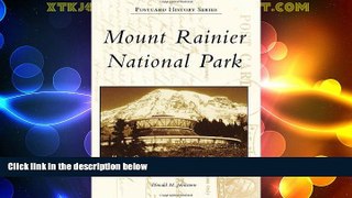 Big Deals  Mount Rainier National Park (Postcard History)  Full Read Best Seller