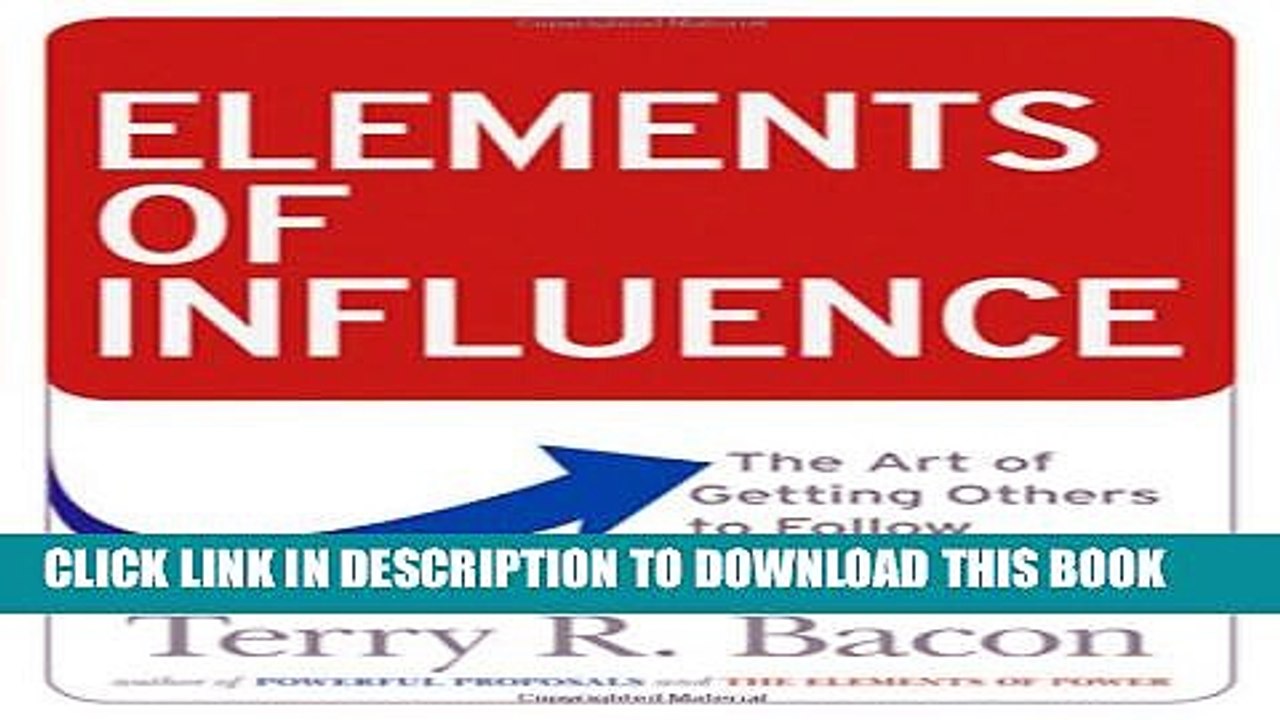 [Read PDF] Elements of Influence: The Art of Getting Others to Follow Your Lead Ebook Free