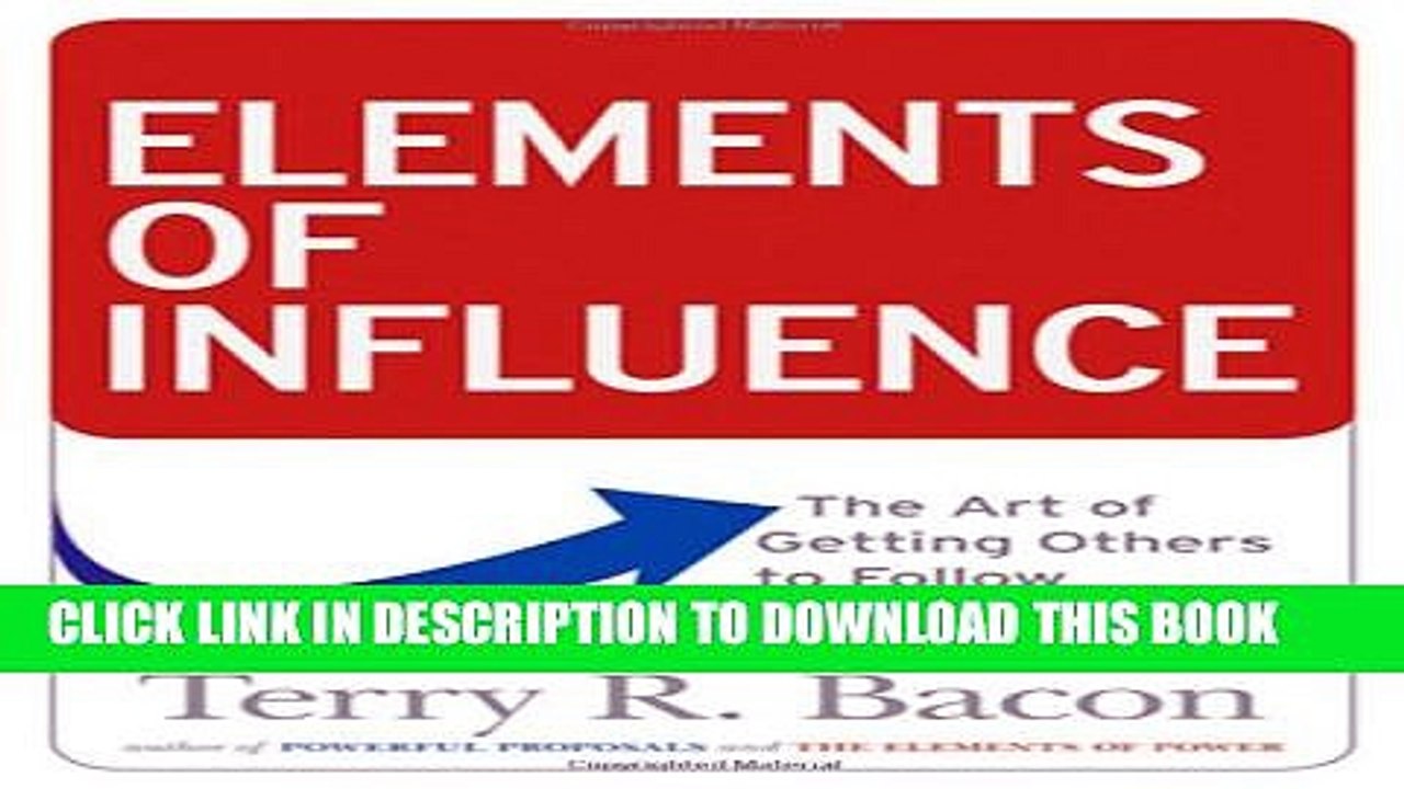[Read PDF] Elements of Influence: The Art of Getting Others to Follow Your Lead Ebook Free