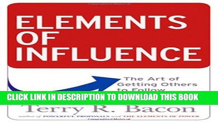 [Read PDF] Elements of Influence: The Art of Getting Others to Follow Your Lead Ebook Free