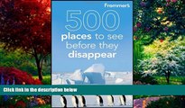 Big Deals  Frommer s 500 Places to See Before They Disappear  Best Seller Books Best Seller