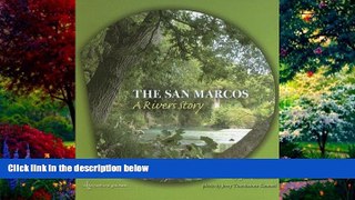 Big Deals  The San Marcos: A Riverâ€™s Story (River Books, Sponsored by The Meadows Center for