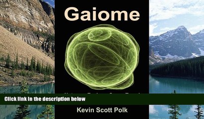 Must Have PDF  Gaiome: Notes on Ecology, Space Travel and Becoming Cosmic Species  Best Seller