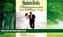 Big Deals  Modern Bride? Honeymoons and Weddings Away: The Complete Guide to Planning Your