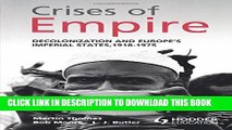 [Read PDF] The Crises of Empire: Decolonization and Europe s Imperial Nation States, 1918-1975