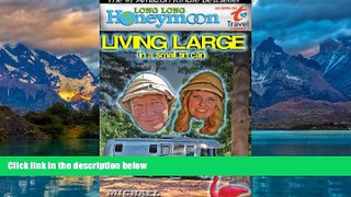 Big Deals  Long Long Honeymoon - Living Large in a Small Tin Can: Advice for Airstream / RV