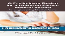 [PDF] A Preliminary Design for a Universal Patient Medical Record: Re-engineering Health Care