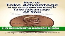 [PDF] How to Take Advantage of the People Who Are Trying to Take Advantage of You: 50 Ways to