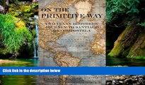 Big Deals  On the Primitive Way  Full Read Most Wanted