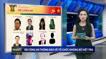 Bộ Công an thông báo về tổ chức khủng bố Việt Tân