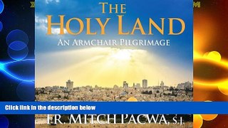 Big Deals  The Holy Land: An Armchair Pilgrimage  Full Read Most Wanted