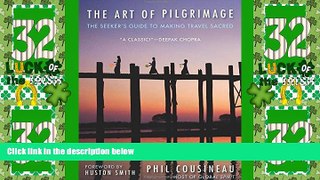 Big Deals  The Art of Pilgrimage: The Seeker s Guide to Making Travel Sacred  Best Seller Books
