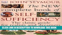 [Read PDF] The New Complete Book of Self-Sufficiency: The Classic Guide for Realists and Dreamers