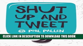 [Read PDF] Shut Up and Tweet Ebook Free