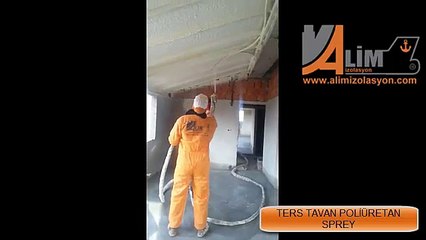 ALİM İZOLASYON TERS TAVAN POLİÜRETAN SPREY UYGULAMASI