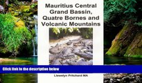 Must Have PDF  Mauritius Central Grand Bassin, Quatre Bornes and Volcanic Mountains: A Souvenir