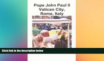 Big Deals  Pope John Paul II Vatican City, Rome, Italy (Photo Albums) (Volume 13) (Welsh Edition)