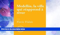 Big Deals  MedellÃ­n, la ville qui rÃ©apprend Ã  rÃªver (French Edition)  Full Read Best Seller