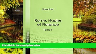 Big Deals  Rome, Naples et Florence: Tome second (French Edition)  Full Read Best Seller