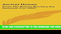 [PDF] Ancient Hymns: From The Roman Breviary, For Domestic Use (1837) Full Online