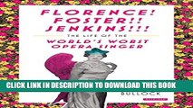 [PDF] Florence Foster Jenkins: The Life of the World s Worst Opera Singer Popular Colection