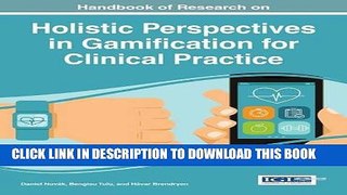 [PDF] Handbook of Research on Holistic Perspectives in Gamification for Clinical Practice [Online