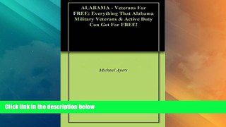 Big Deals  ALABAMA - Veterans For FREE: Everything That Alabama Military Veterans   Active Duty