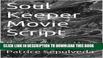 [PDF] Soul Keeper Movie Script: Neia Soul Keeper Movie Script Popular Online