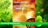 Popular Book Global Warming and the Political Ecology of Health: Emerging Crises and Systemic