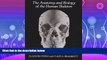 Enjoyed Read The Anatomy and Biology of the Human Skeleton