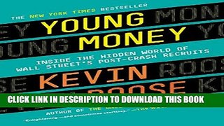 [Read PDF] Young Money: Inside the Hidden World of Wall Street s Post-Crash Recruits Ebook Online