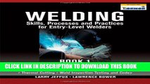 [Read PDF] Welding Skills, Processes and Practices for Entry-Level Welders: Book 1 Download Online