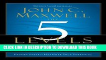 [Read PDF] The 5 Levels of Leadership: Proven Steps to Maximize Your Potential Download Online