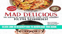 [PDF] Cooking Light Mad Delicious: The Science of Making Healthy Food Taste Amazing Full Online