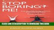 [PDF] Stop Boring Me!: How to Create Kick-Ass Marketing Content, Products and Ideas Through the
