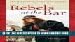[New] Rebels at the Bar: The Fascinating, Forgotten Stories of America s First Women Lawyers