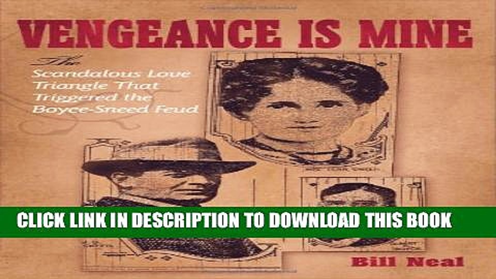 [PDF] Vengeance Is Mine: The Scandalous Love Triangle That Triggered the Boyce-Sneed Feud (A.C.
