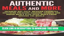 [PDF] Authentic Meals and More: Japanese Hot Pots, Mexican Favorites, Southern Pressure Cooking,