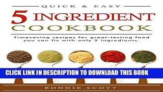 [PDF] 5 Ingredient Cookbook: Timesaving Recipes For Great-Tasting Food Full Colection