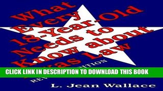 [PDF] What Every 18-Year-Old Needs to Know About Texas Law Full Online