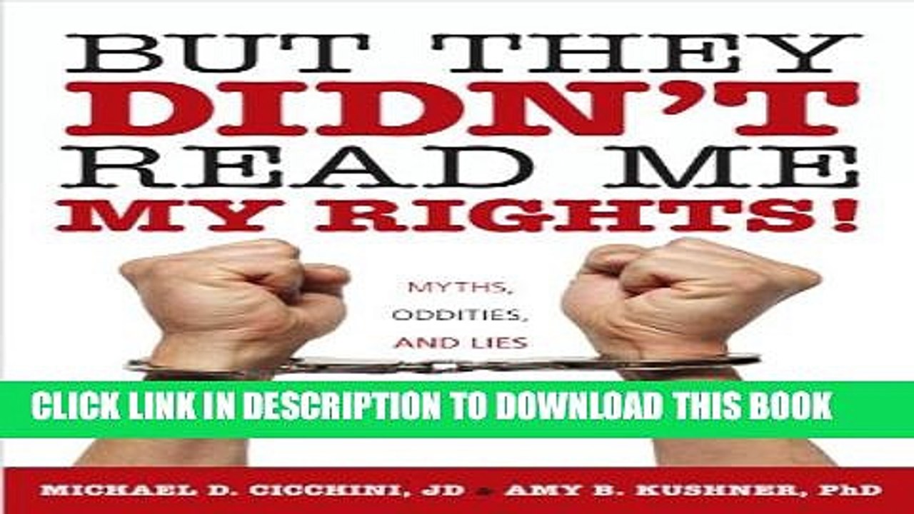 [PDF] But They Didn t Read Me My Rights!: Myths, Oddities, and Lies About Our Legal System Popular