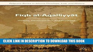 [PDF] Fiqh al-Aqalliyy?t: History, Development, and Progress (Palgrave Series in Islamic Theology,