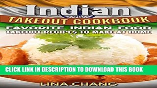 [PDF] Indian Takeout Cookbook: Favorite Indian Food Takeout Recipes to Make at Home Full Colection