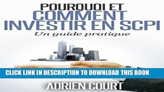 [PDF] Pourquoi et comment investir en SCPI: Un guide pratique (French Edition) Full Colection