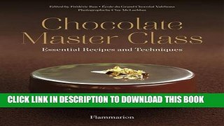 [PDF] Chocolate Master Class: Essential Recipes and Techniques Full Collection
