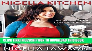 [PDF] Nigella Kitchen: Recipes from the Heart of the Home Full Online