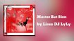 Master Bat Sion - Lissa DJ LyLy
