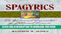 New Book Spagyrics: The Alchemical Preparation of Medicinal Essences, Tinctures, and Elixirs