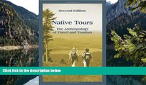 Big Deals  Native Tours: The Anthropology of Travel and Tourism  Best Seller Books Best Seller